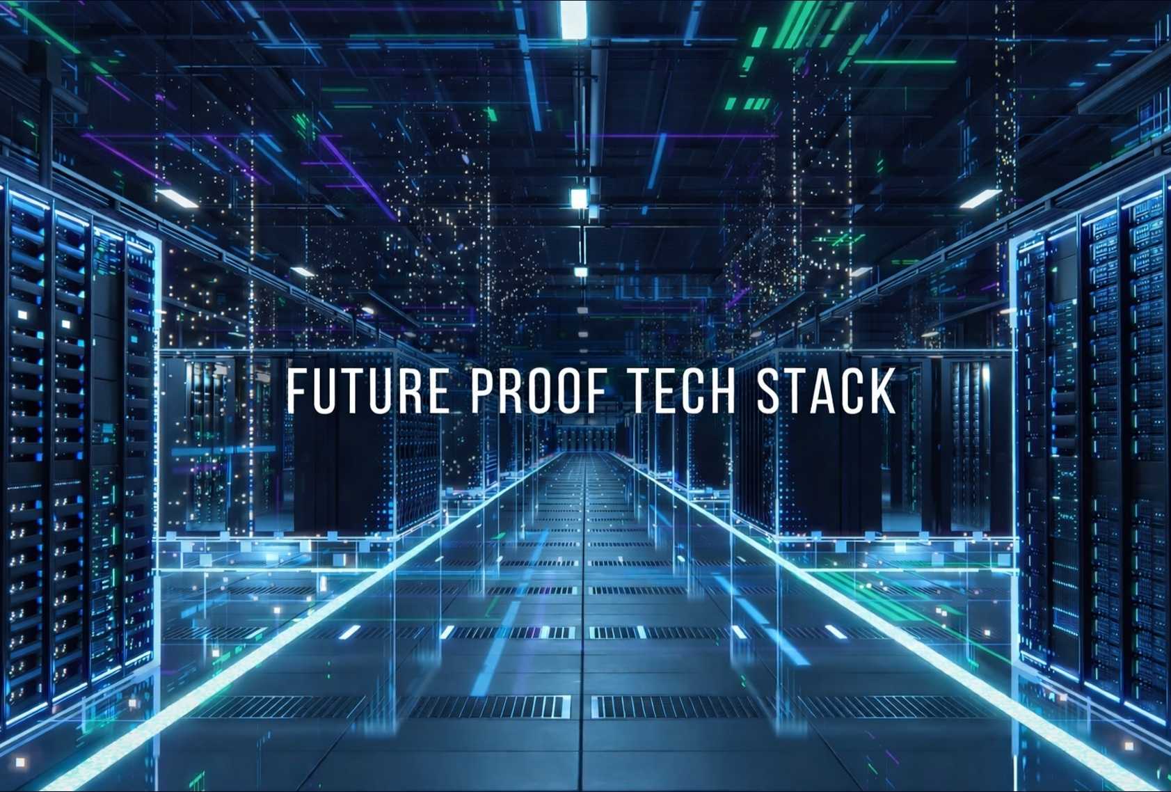 Future Proof Tech Stack