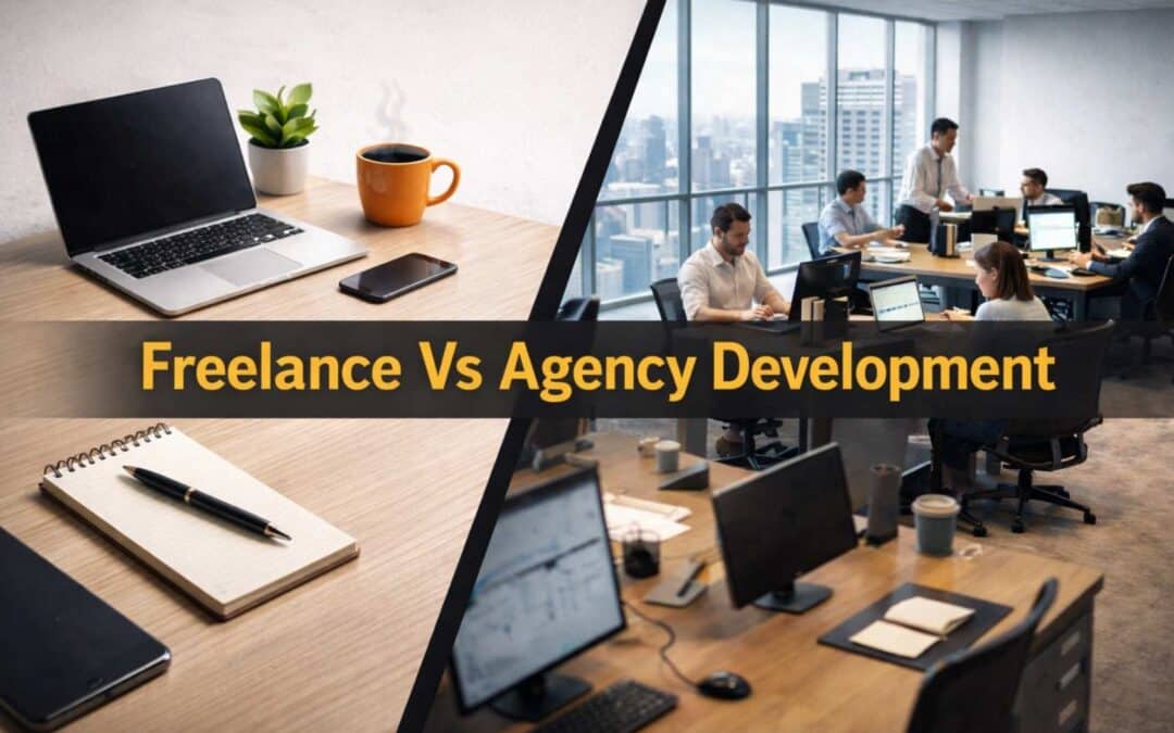 Freelance Vs Agency Development- Complete Comparison Guide